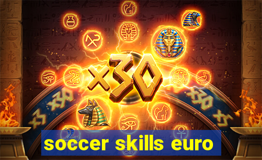 soccer skills euro